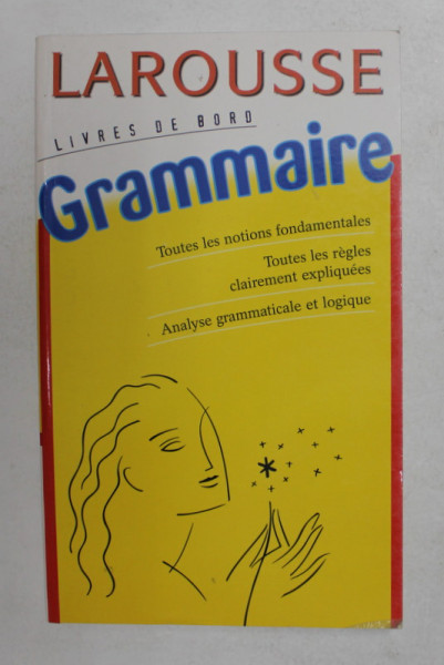 LAROUSSE - LIVRE DE BORD - GRAMMAIRE par JEAN DUBOIS et RENE LAGANE , 2003