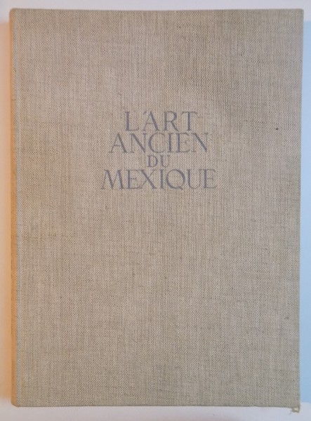 L'ART ANCIENT DU MEXIQUE , 1954
