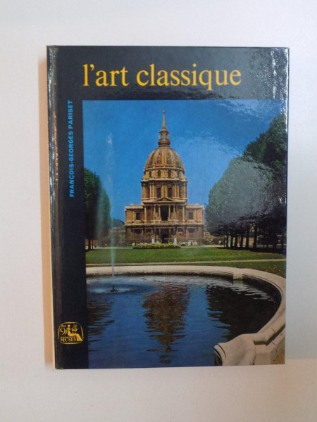 L'ART CLASSIQUE de FRANCOIS - GEORGES PARISET , 1965