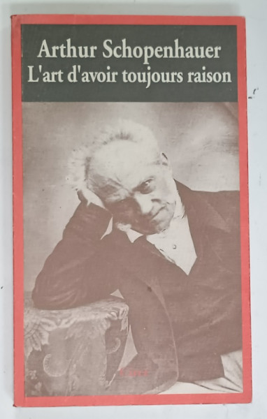 L'ART D 'AVOIR TOUJOURS RAISON par ARTHUR SCHOPENHAUER , 1990