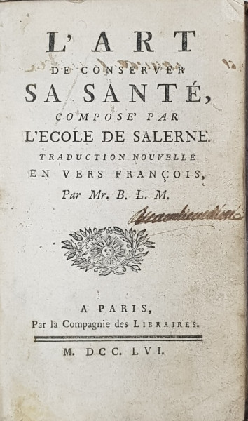 L'ART DE CONSERVER SA SANTE, COMPESE PAR L'ECOLE DE SALERNE tradusa de MR. B. L. M. - PARIS, 1756