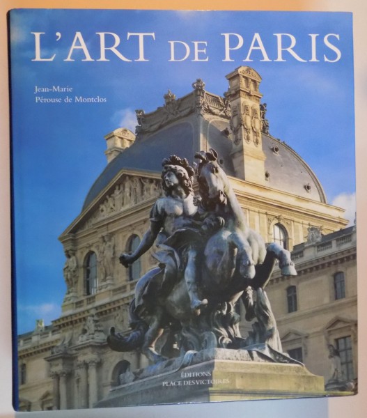 L'ART DE PARIS par JEAN MARIE PEROUSE DE MONTCLOS , 2003