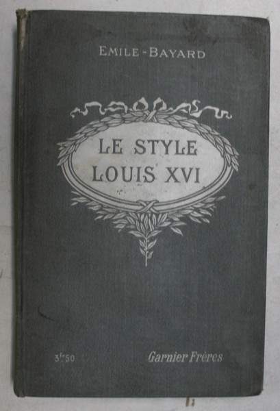 L'ART DE RECONNAITRE LES STYLES. LE STYLE LOUIS XVI par EMILE BAYARD, PARIS