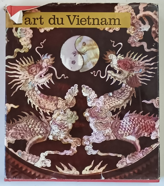 L`ART DU VIETNAM par JOSEF HEJZLAR, PHOTOGRAPHIES par W. et B. FORMAN , 1973
