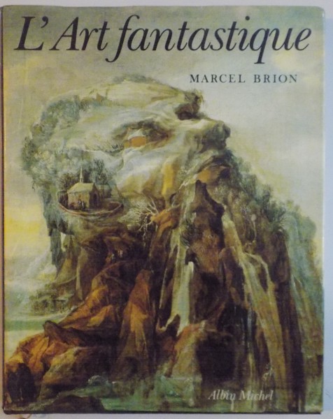 L`ART FANTASTIQUE, EDITION NOUVELLE de MARCEL BRION, 1989