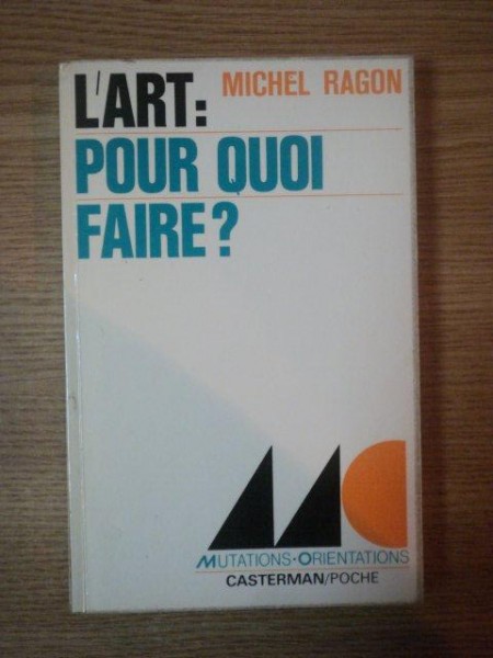 L'ART : POUR QUOI FAIRE ? de MICHEL RAGON , 1971