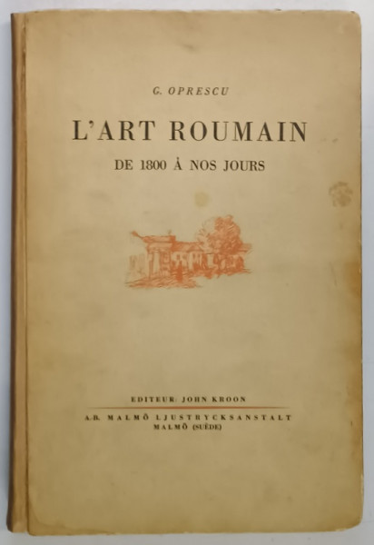 L'ART ROUMAIN DE 1800 A NOS JOURS de G. OPRESCU  1935