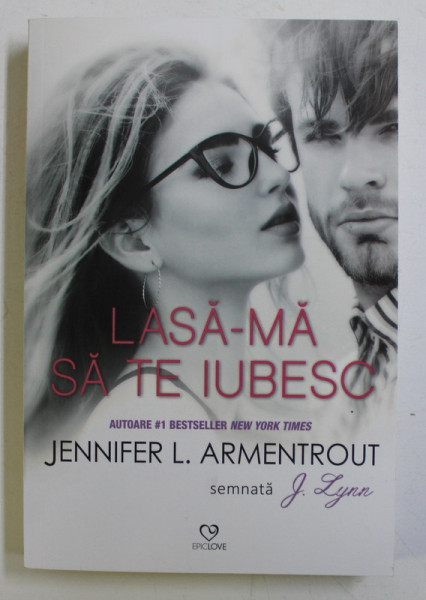 LASA - MA SA TE IUBESC de JENNIFER L. ARMENTROUT , 2018