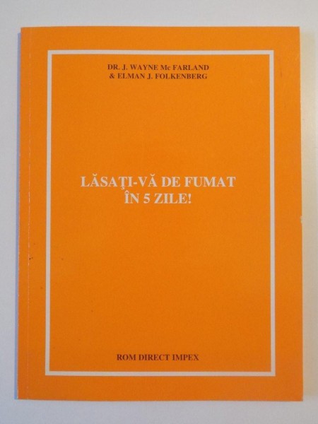 LASATI-VA DE FUMAT IN 5 ZILE de J. WAYNE McFARLAND , ELMAN J. FOLKENBERG