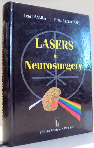 LASERS IN NEUROSURGERY by LEON DANAILA, MIHAIL-LUCIAN PASCU , 2001