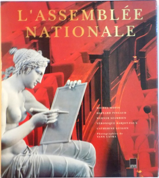 L`ASSEMBLEE NATIONALE de MICHEL MOPIN, WERNER SZAMBIEN, PHOTOGRAPHIES de YANN LAYMA, 1992