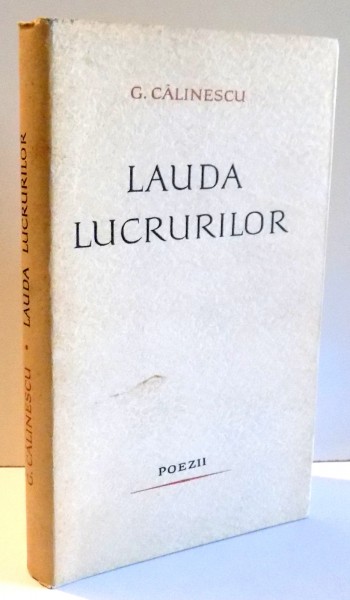 LAUDA LUCRURILOR, POEZII 1938-1963 de G. CALINESCU , 1963 DEDICATIE*