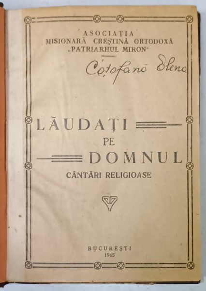 LAUDATI PE DOMNUL , CANTARI RELIGIOASE , ASOCIATIA MISIONARA CRESTINA ORTODOXA ' PATRIARHUL MIRON ' , 1945
