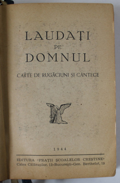 LAUDATI PE DOMNUL , CARTE DE RUGACIUNI SI CANTECE ,  1944