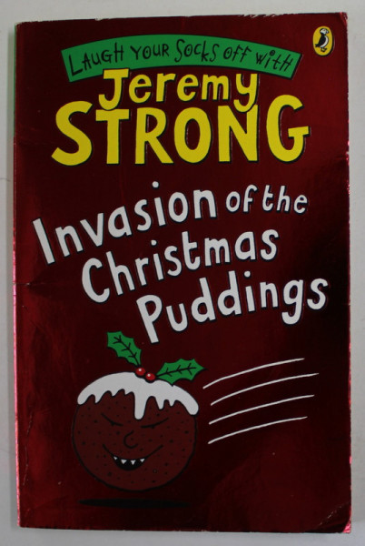 LAUGH YOUR SOCKS OFF WITH JEREMY STRONG - INVASION OF THE CHRISTMAS PUDDING , illustrated by ROWAN CLIFFORD , 2007