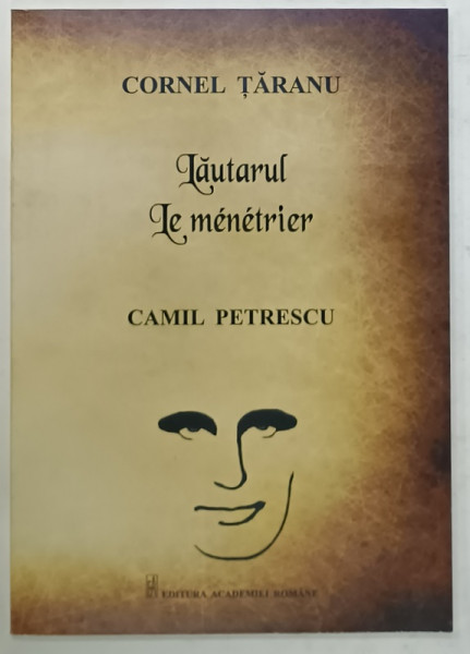 LAUTARUL  ( CAMIL PETRESCU )  , ORATORIU DRAMATIC IN 4 SCENE de CORNEL TARANU , 2015, CONTINE PARTITURI CU TEXT