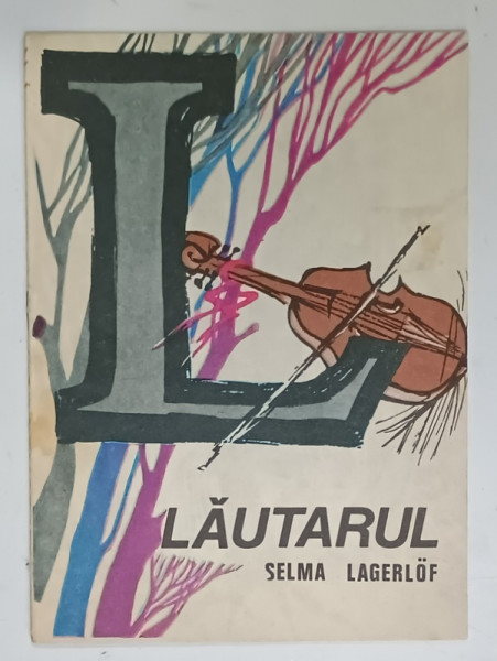 LAUTARUL de SELMA LAGERLOF  , repovestire de AL. MITRU ,  ilustrata de MIHAI GHEORGHE , COLECTIA  ' A.B.C. - UL  POVESTILOR ' , ANII '70