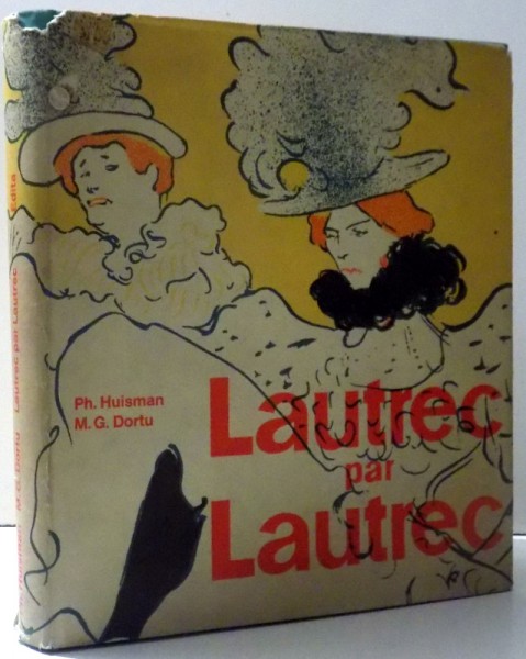 LAUTREC PAR LAUTREC par PH. HUISMAN et M. G. DORTU, 1968