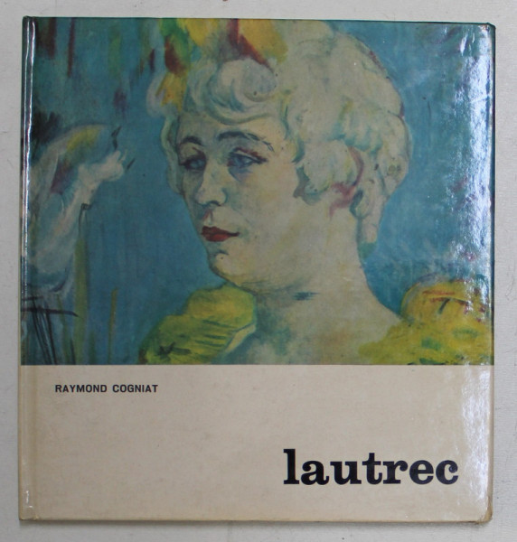 LAUTREC par RAYMOND COGNIAT