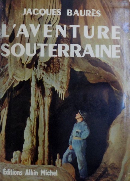 L'AVENTURE SOUTERRAINE de JACQUES BAURES, 1958