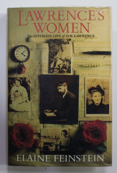 LAWRENCE 'S WOMEN - THE INTIMATE LIFE of D.H. LAWRENCE by ELAINE FEINSTEIN , 1993