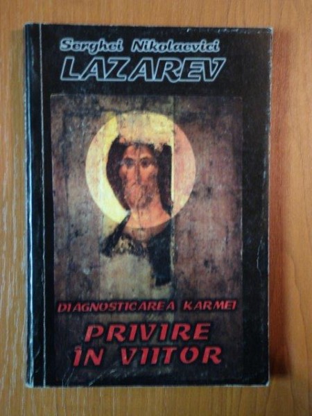 LAZAREV DIAGNOSTICAREA KARMEI PRIVIRE IN VIITOR de SERGHEI NIKOLAEVICI , 2001
