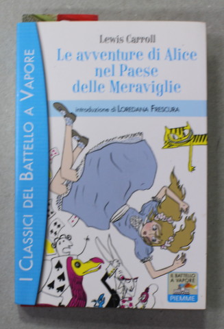 LE AVVENTURE DI ALICE NEL PAESE DELLE MERAVIGLIE di LEWIS CARROLL  , illustrazioni di SARA NOT , 2013