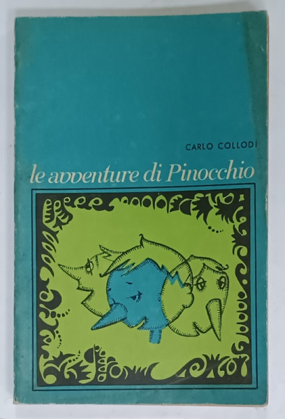 LE AVVENTURE DI PINOCCHIO di CARLO COLLODI , TEXT IN LIMBA ITALIANA , NOTE SI VOCABULAR IN LIMBA ROMANA , 1967, PREZINTA URME DE UZURA