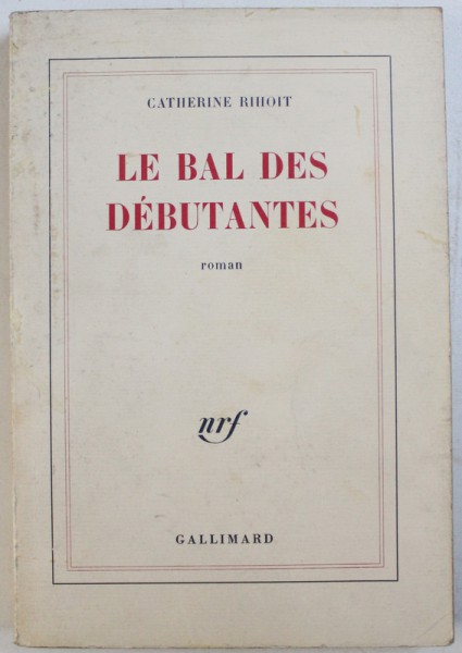 LE BAL DES DEBUTANTES - roman par CATHERINE RIHOIT , 1978