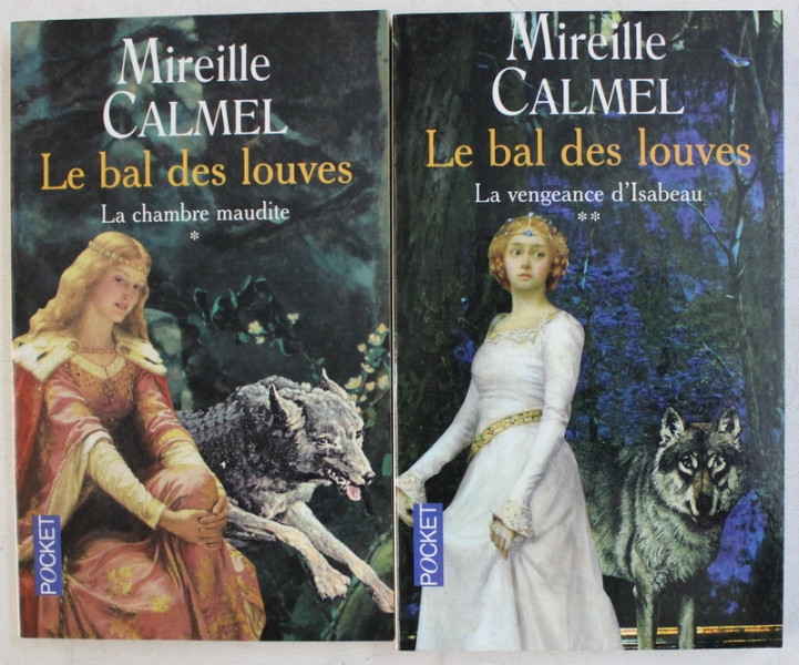 LE BAL DES LOUVES ( LA CHAMBRE MAUDITE , LA VENGEANCE D ' ISABEAU ) , TOMES  I - II , roman par MIREILLE CALMEL , 2004