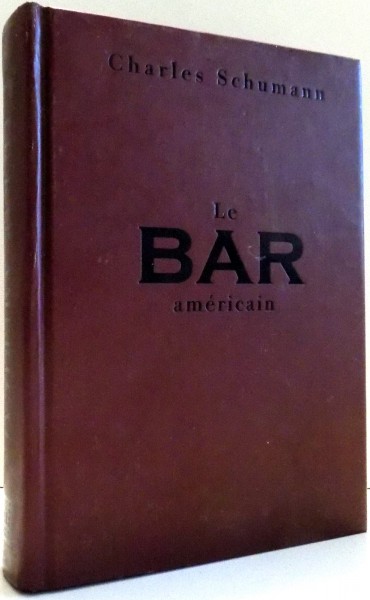 LE BAR AMERICAIN by CHARLES SCHUMANN, ILLUSTRATIONS par GUNTER MATTEI , 2000
