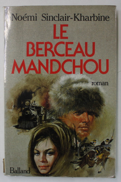 LE BERCEAU MANDCHOU , roman par NOEMI SINCLAIR - KHARBINE , 1986
