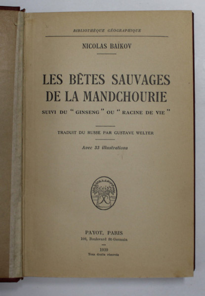 LE BETES SAUVAGES DE LA MANDCHOURIE SUIVI DU ' GINSENG ' OU ' RACINE DE VIE ' par NICOLAS BAIKOV , 1939