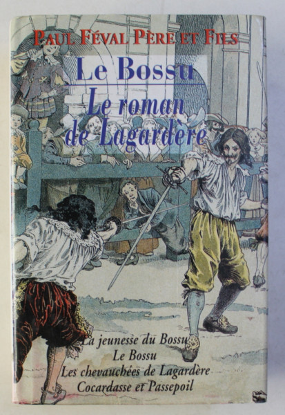 LE BOSSU - LE ROMAN DE LAGARDERE par PAUL FEVAL PERE et FILS , 1991