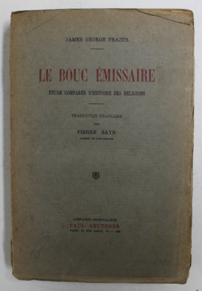 LE BOUC EMISSAIRE - ETUDE COMPAREE D 'HISTOIRE DES RELIGIONS par JAMES GEORGE FRAZER , 1925