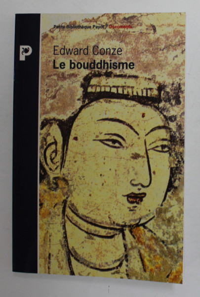 LE BOUDDHISME DANS SON ESSENCE ET SON DEVELOPPEMENT  par EDWARD CONZE , 1996