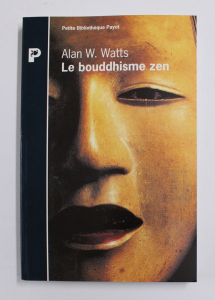 LE BOUDDHISME ZEN par ALAN W. WATTS , 1996