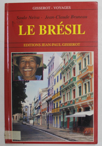 LE BRESIL par SAULO NEIVA et JEAN - CLAUDE BRUNEAU , 2000