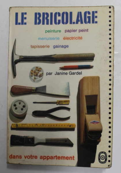 LE BRICOLAGE DANS VOTRE APPARTEMENT par JANINE GARDEL , 1966