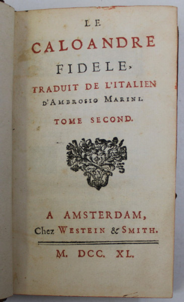 LE CALOANDRE FIDELE , traduit de l ' italien d' AMBROSIO MARINI , TOME SECOND , 1740