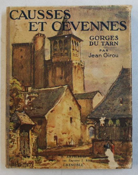 LE CAUSSES , LES CEVENNES ET LES GORGES DU TARN par JEAN GIROU , 1933