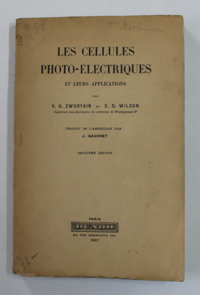 LE CELLULES PHOTO - ELECTRIQUES ET LEUR APPLICATIONS par V.K. ZWORYKIN et E.D.WILSON , 1937