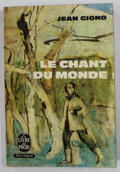 LE CHANT DU MONDE par JEAN GIONO , roman , 1967