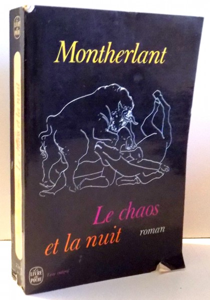 LE CHAOS ET LA NUIT par MONTHERLANT , 1963