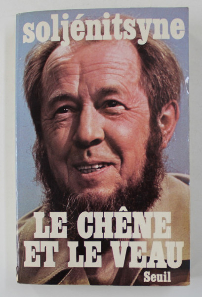 LE CHENE ET LE VEAU - ESQUISSES DE LA VIE LITTERAIRE  par ALEXANDRE SOLJENITSYNE , 1975