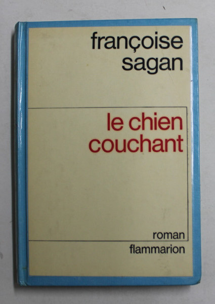 LE CHIEN COUCHANT par FRANCOISE SAGAN , 1980