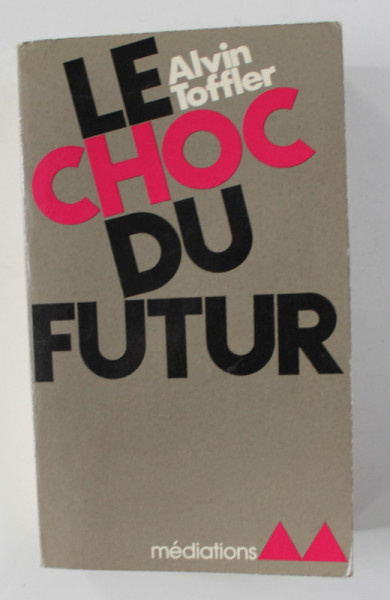 LE CHOC DU FUTUR par ALVIN TOFFLER -  1971