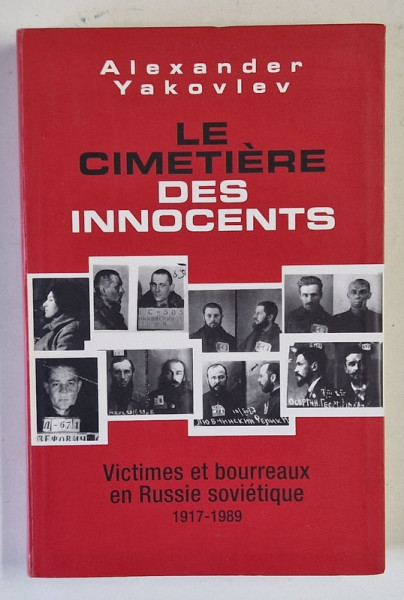 LE CIMETIERE DES INNOCENTS par ALEXANDER YAKOVLEV , VICTIMES ET BOURREAUX EN RUSSIE SOVIETIQUE 1917 -1989 , APARUTA 2007