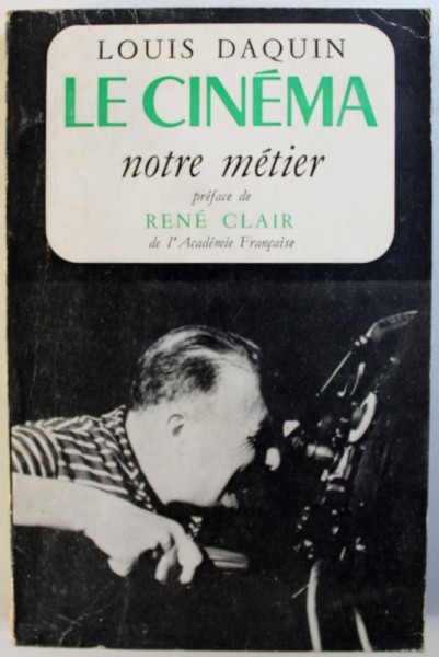 LE CINEMA NOTRE METIER par LOUIS DAQUIN , 1960