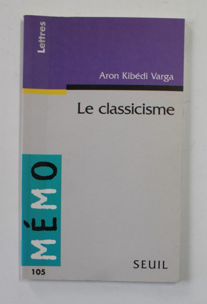 LE CLASSICISM par ARON KIBEDI VARGA , 1998